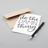 Hand lettered encouragement card with modern calligraphy by Em Dash Paper Co. Do the damn thing.